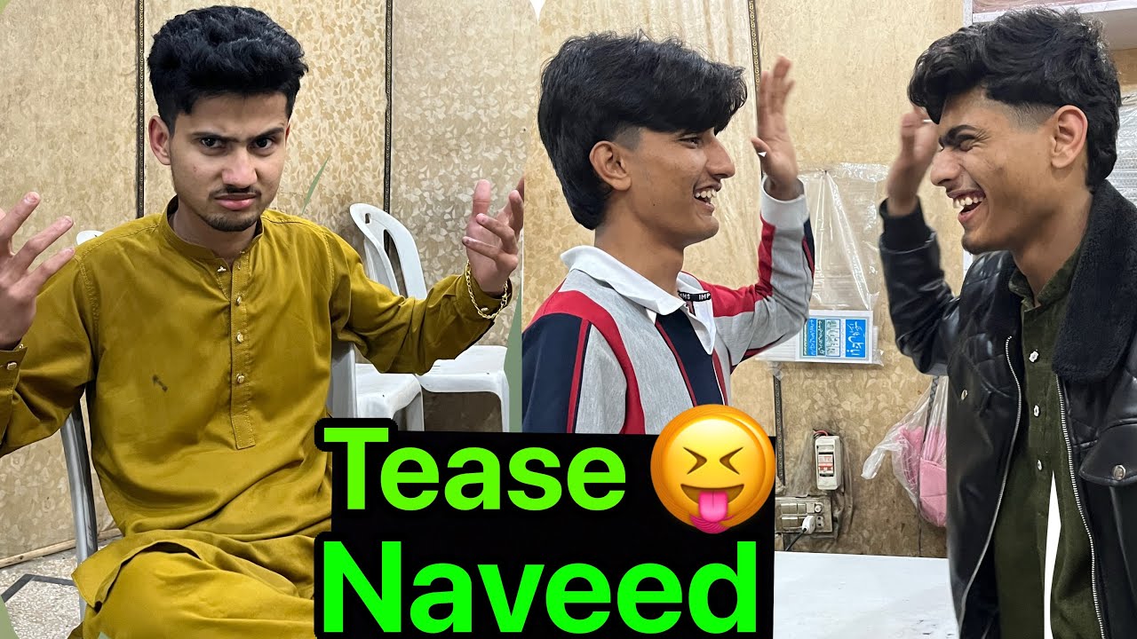 Tease 😝 Naveed Today is dengerous day |Naveed Bhoat zada gussa ma a giya bottle tor Di Hamza or ma 
