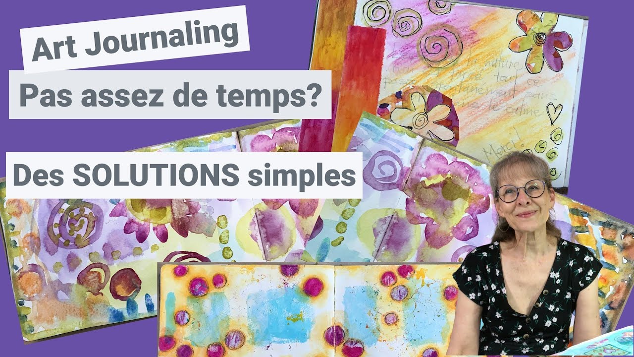 PAS LE TEMPS pour ton ART JOURNALING ? 4 SOLUTIONS simples - VIDÉO 1/2