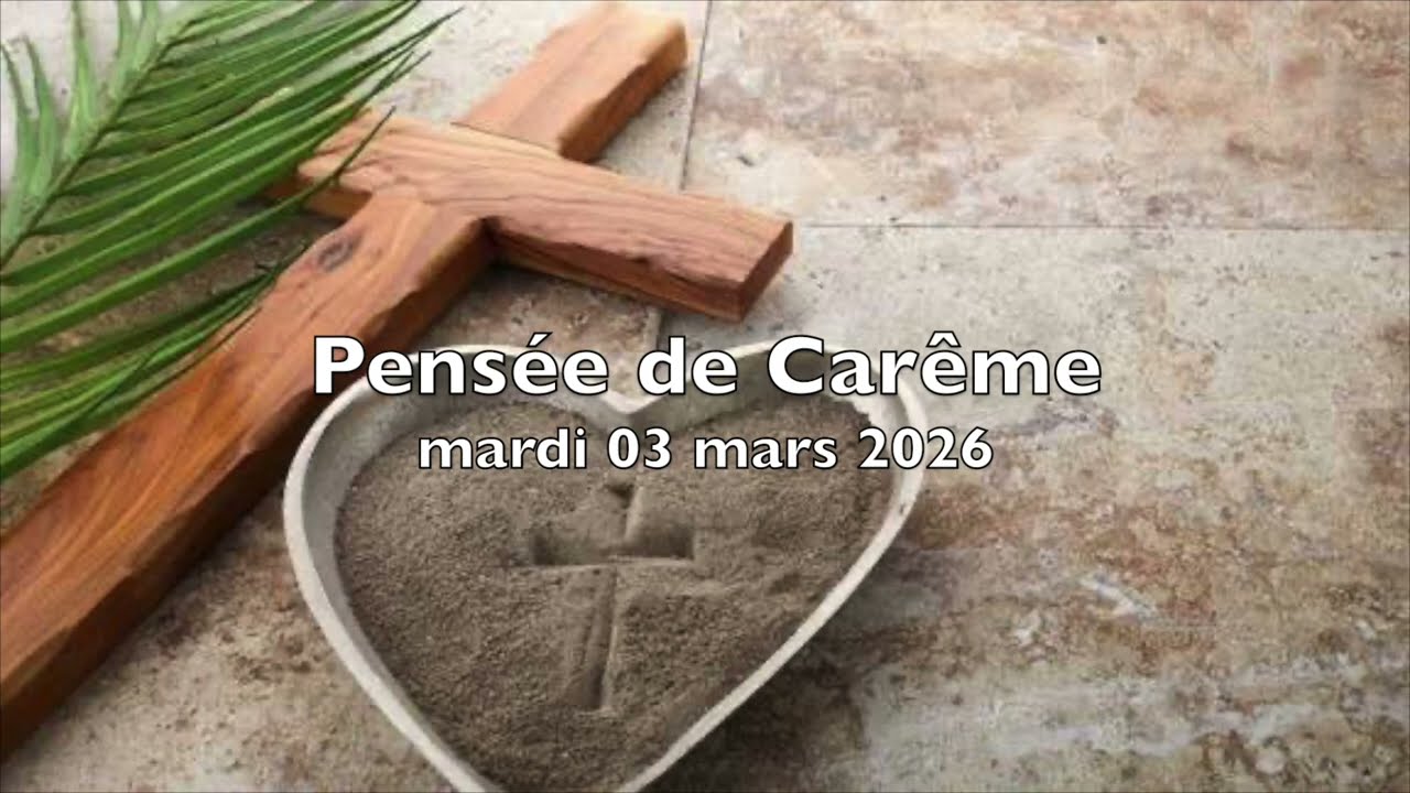 Pensée de Carême - 03 mars 2026