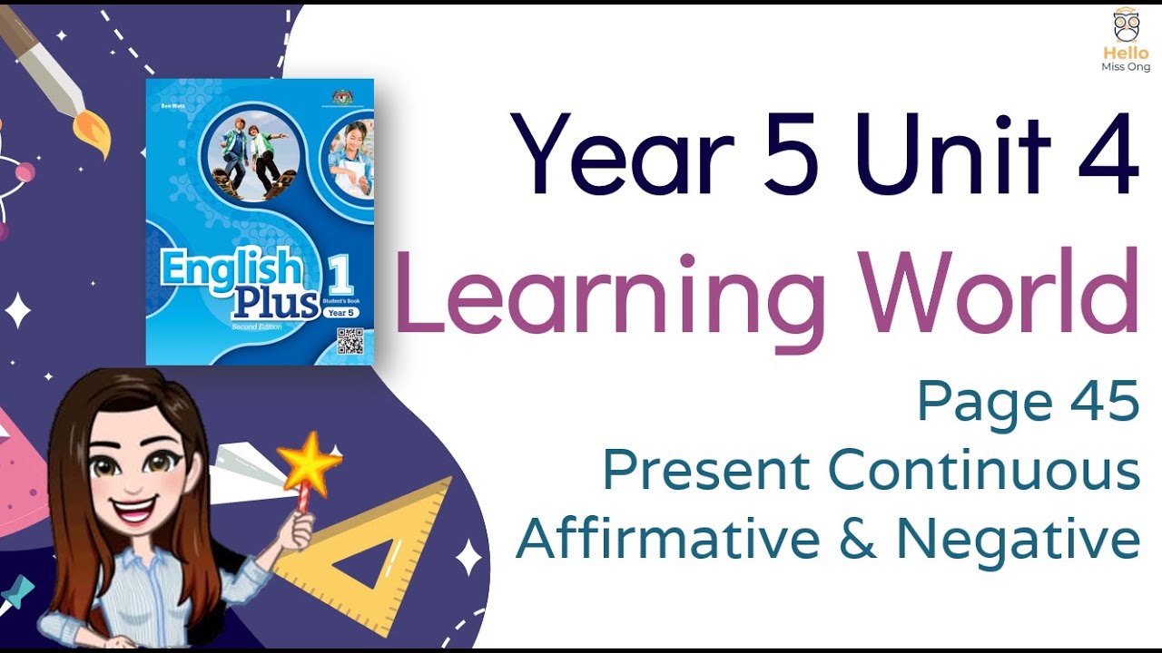 【Year 5 Plus 1】Unit 4 Learning World | Lesson 3 Present Continuous | Student's Book Page 45