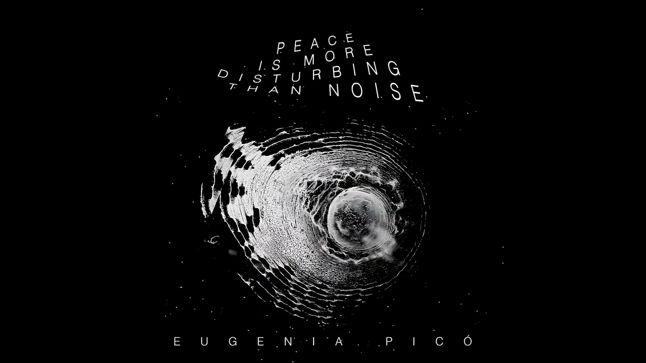 Eugenia Picó – Internal (Peace Is More Disturbing Than Noise, 2025)