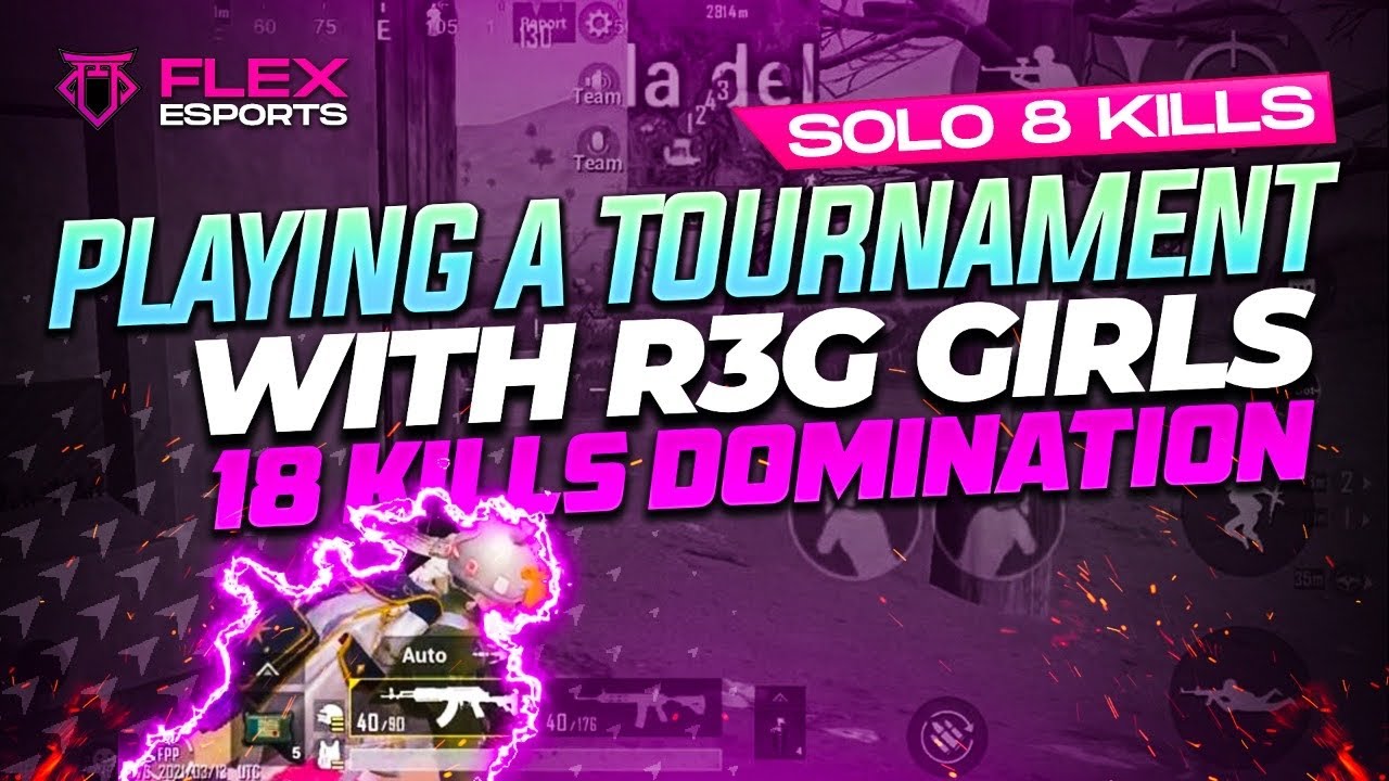 PLAYING A TOURNAMENT WITH R3G  GIRLS 18 KILL DOMINATION SOLO 8 KILLS PERFECT CALLS