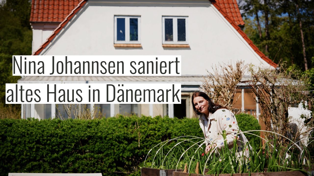 Ausgewandert nach Dänemark: Nina Johannsen saniert ein 100 Jahre altes Haus in Eigenregie