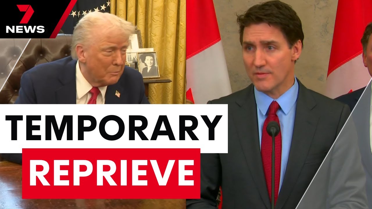 Canada and Mexico earn a temporary reprieve in Donald Trump's global trade war | 7NEWS