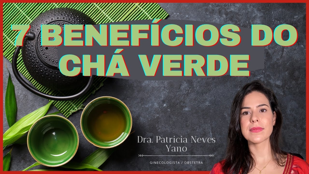 7 Benefícios do CHÁ VERDE!