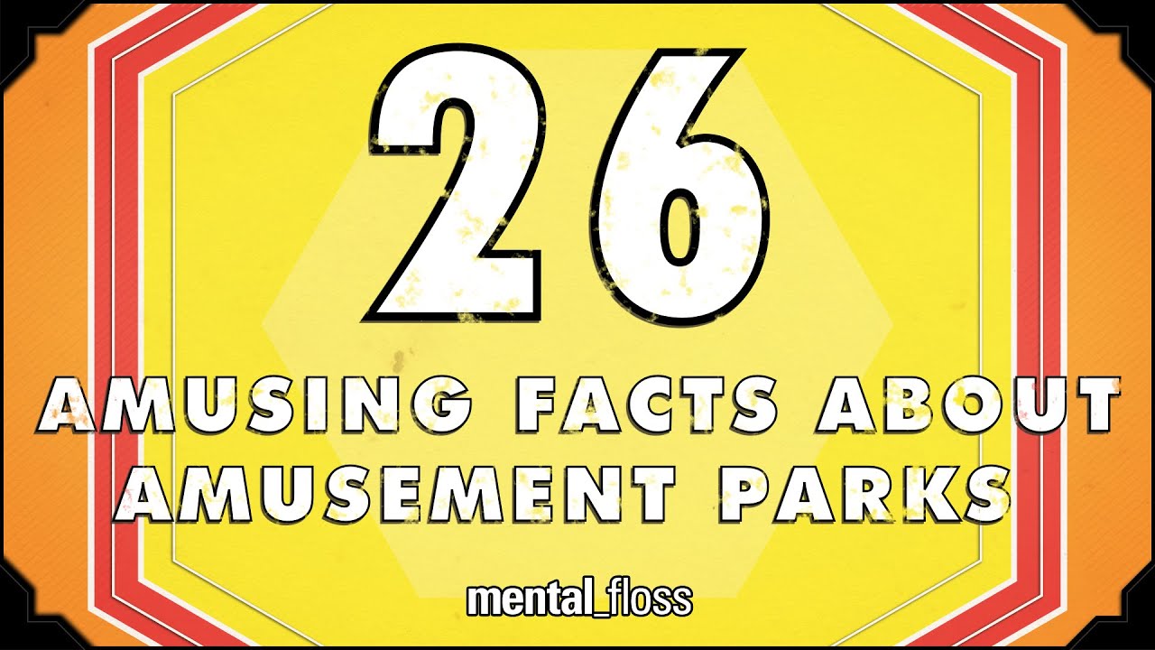 26 Amusing Facts About Amusement Parks - mental_floss List Show (Ep.218) | Mental Floss