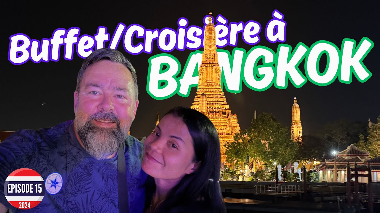 #15 - Buffet/croisière sur le Chao Phraya et visite du Grand Palais/Temple du Bouddha d'Émeraude