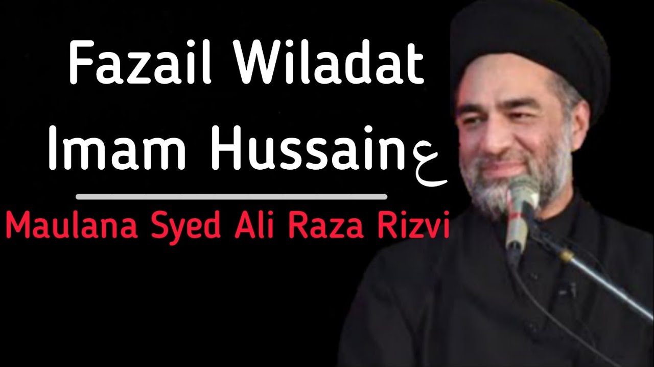 3 Shaban | Fazail Wiladat Imam Hussainع | Maulana Syed Ali Raza Rizvi | Full Video