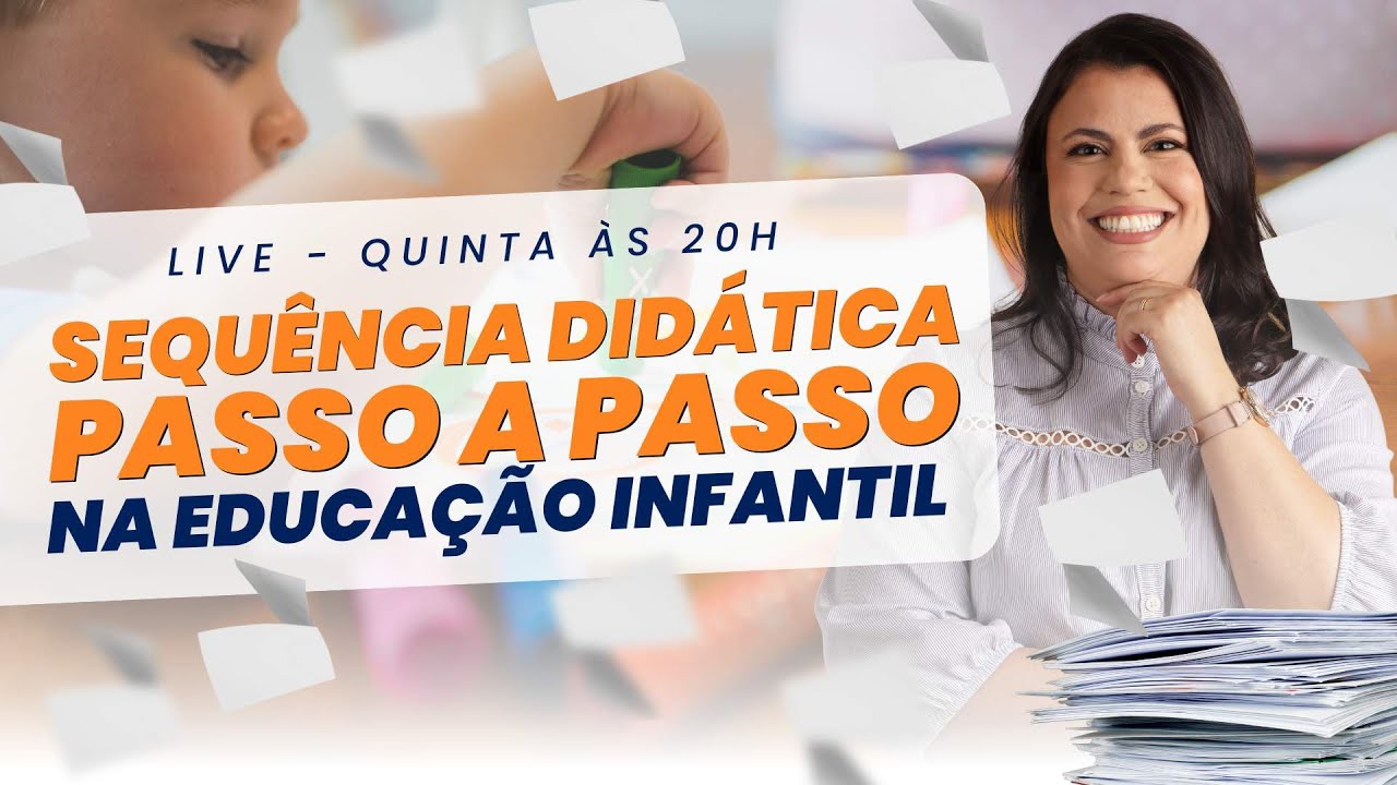 Como fazer uma sequência didática passo a passo na Educação Infantil | Live #031