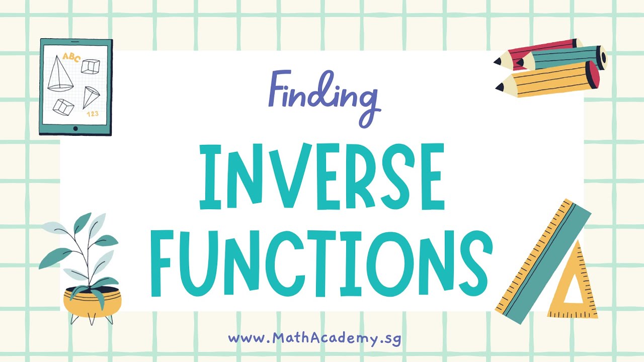Showing inverse exists, finding inverse functions | H2 Math Tuition | JC Math Tuition | Math Academy