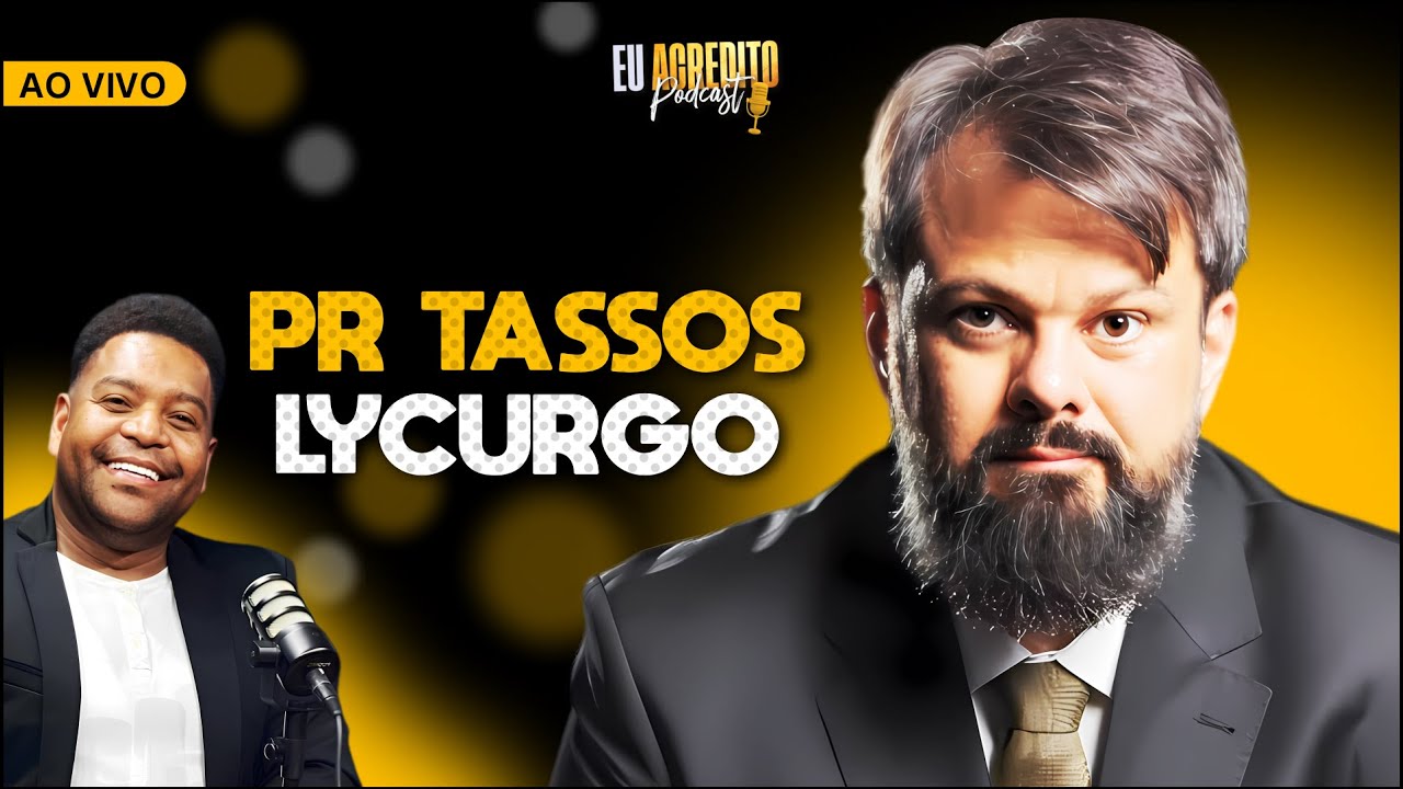 PASTOR TASSOS LYCURGO | EU ACREDITO PODCAST AO VIVO