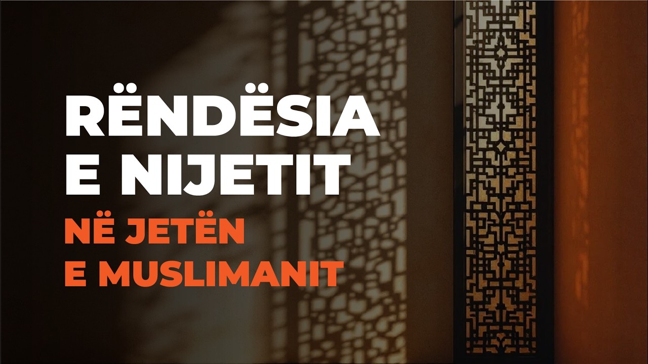 01. Rëndësia e nijetit në jetën e muslimanit