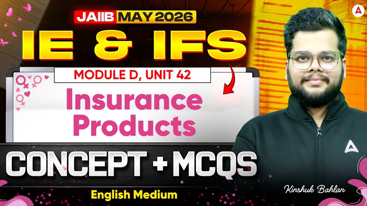 JAIIB MAY 2026 | JAIIB IE and IFS | MODULE D UNIT 42 : Insurance Products | English Medium | Kinshuk