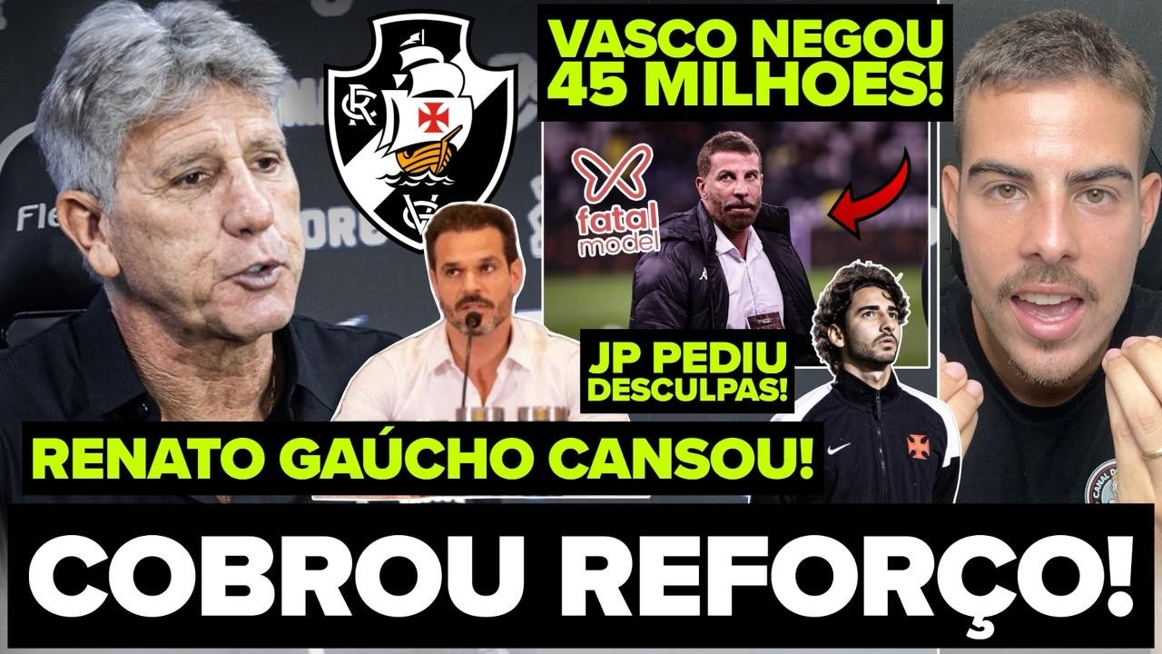 RENATO GA&Uacute;CHO COBROU REFOR&Ccedil;OS NO VASCO EM JULHO! ATITUDE INESPERADA! VASC&Atilde;O REJEITOU 45 MILH&Otilde;ES! E+