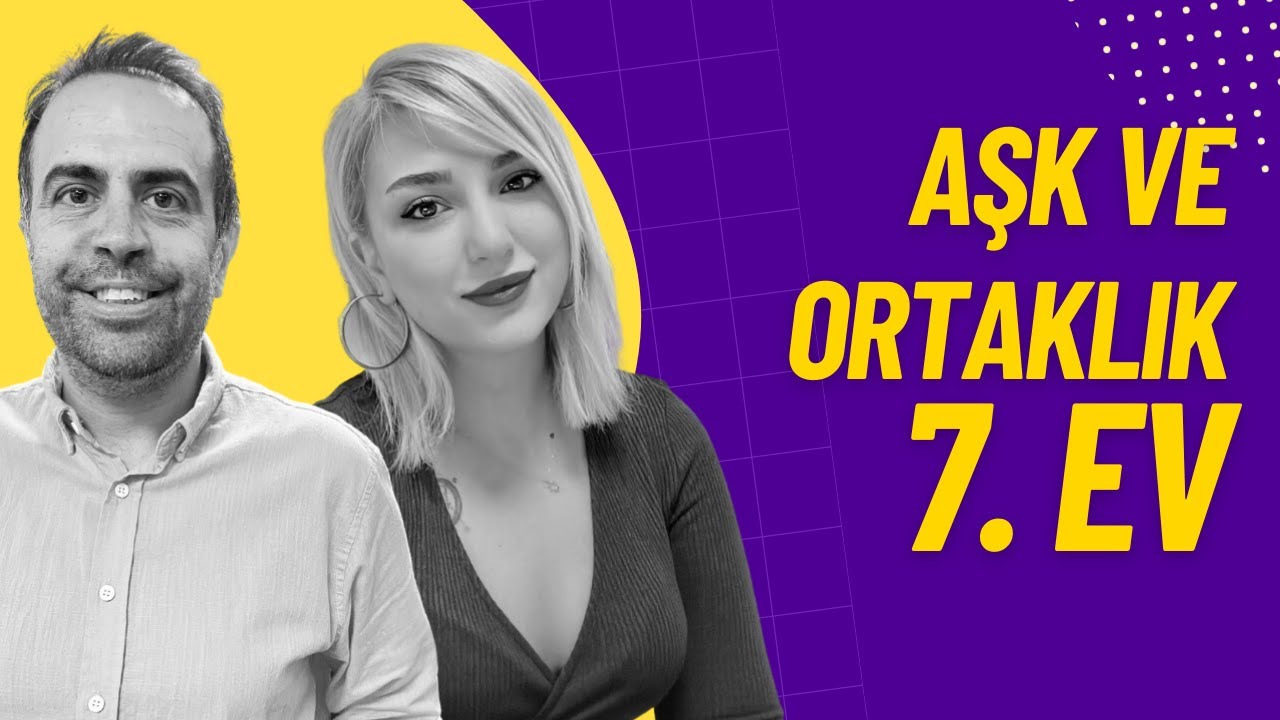 AŞK VE ORTAKLIĞIN EVİ 7. EV SİZE NE ANLATIYOR?