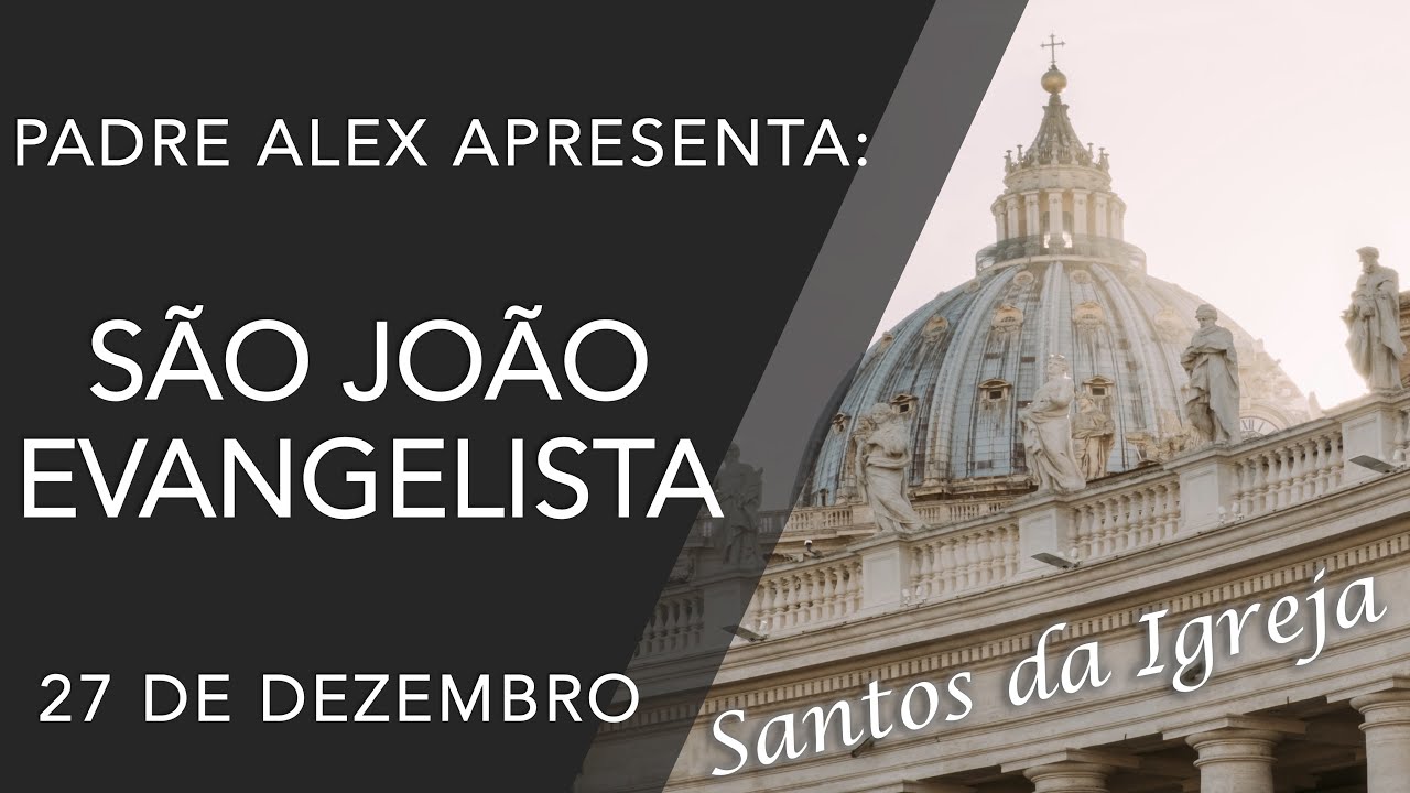 S&atilde;o Jo&atilde;o Evangelista - (27/12)