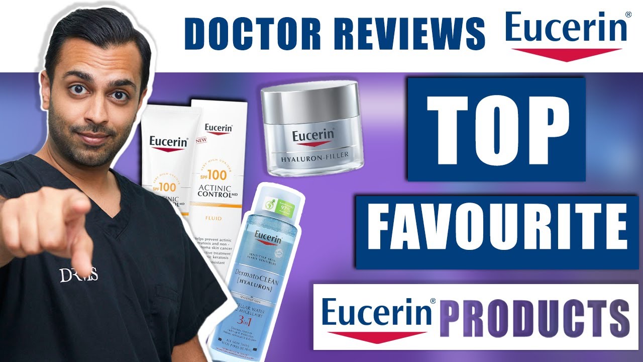 Любимые средства по уходу за кожей Eucerin от доктора Сомджи | Лучшие средства Eucerin от доктора...
