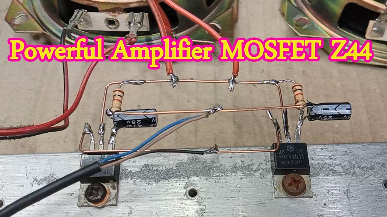Powerful Amplifier MOSFET Z44 Amplifier Homemade Simple Amplifier