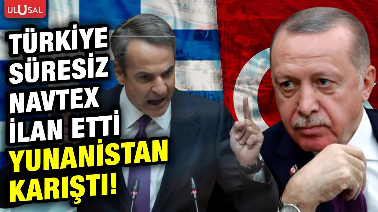 Yunanistan'da Türkiye krizi! Süresiz NAVTEX Yunanistan'ı karıştırdı!