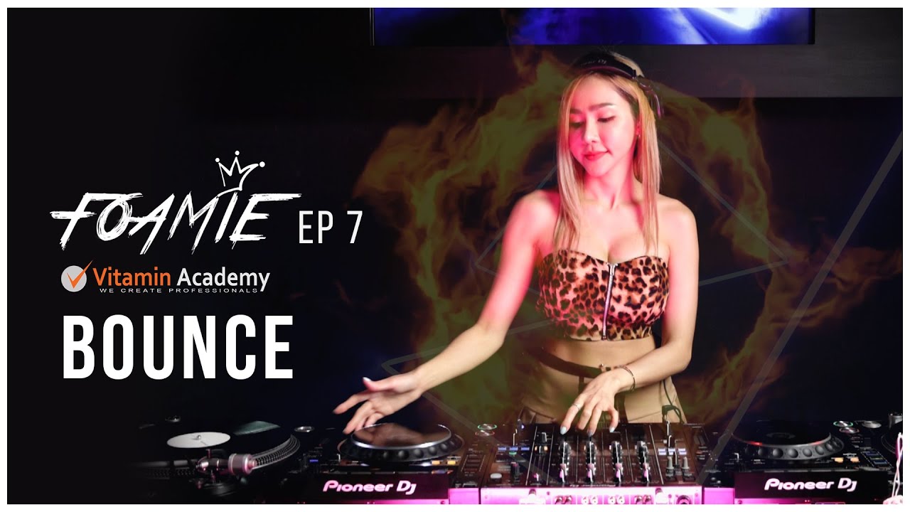 มาเด้งๆๆกับ DJ Foamie Friday (EP.7) EDM Bounce