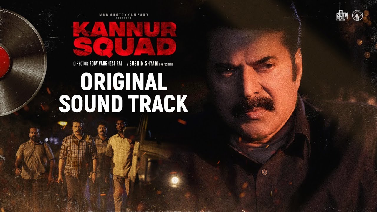 Kannur Squad Original Sound Track | Mammootty | Roby Varghese Raj | Sushin Shyam | Mammootty Kampany