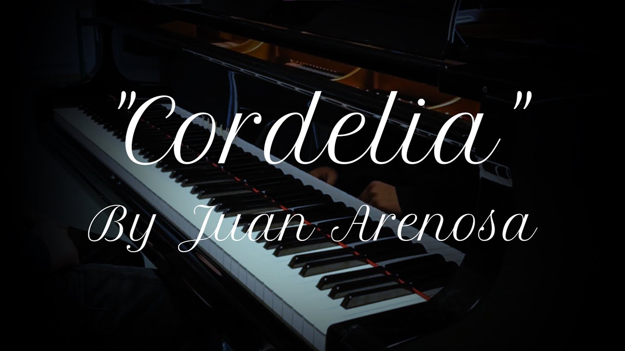 Cordelia - Juan Arenosa (Piano Cover)