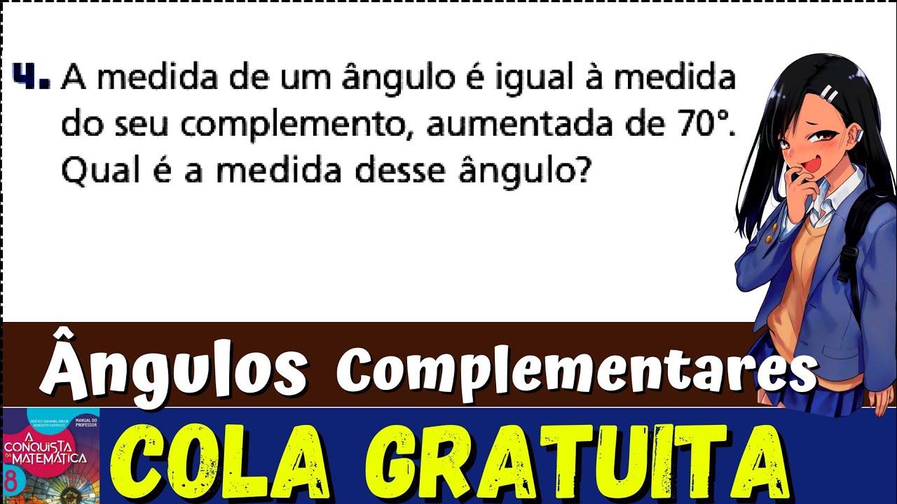#4 Ângulos Complementares:  A medida de um angulo é igual a medida de seu complemento,aumentada de 7