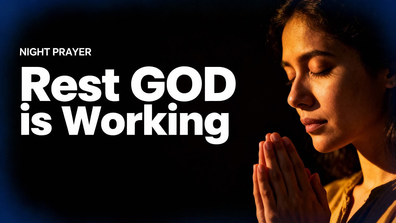 A Night Prayer to Let God Work While You Sleep and Gentle Verses at 528Hz
