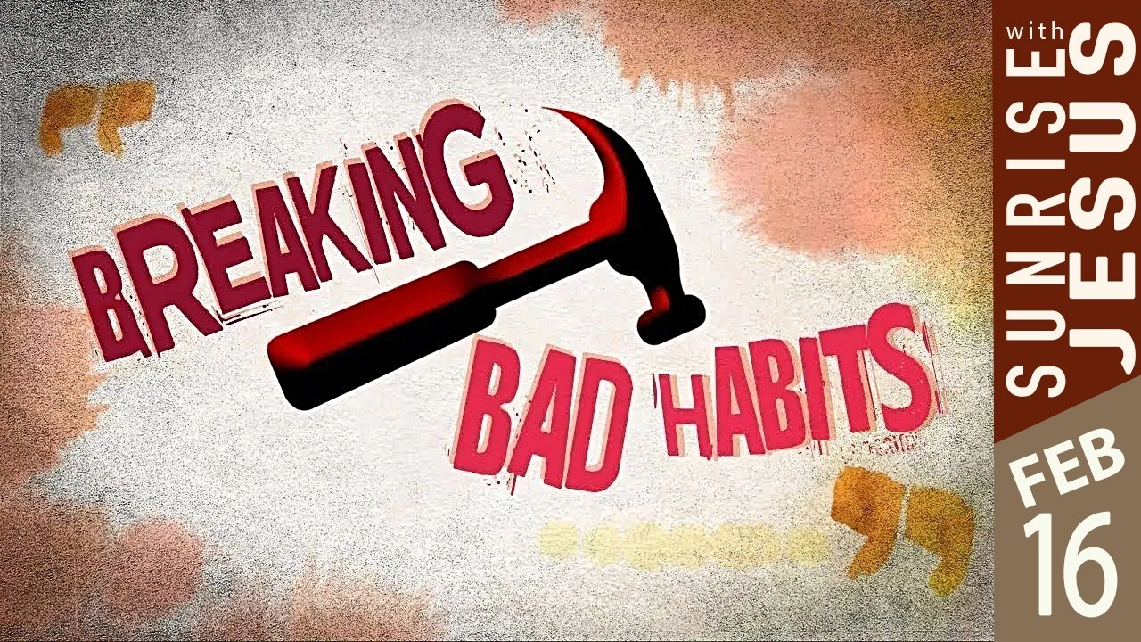 Breaking Bad Habits |16 Feb 2026 | Sunrise with Jesus | Goodness TV