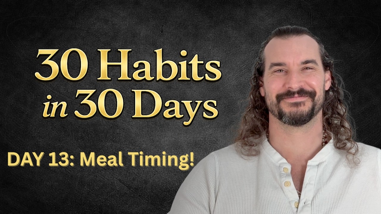 30 Habits in 30 Days | Day 13: Eating Rhythm (Meal Timing)