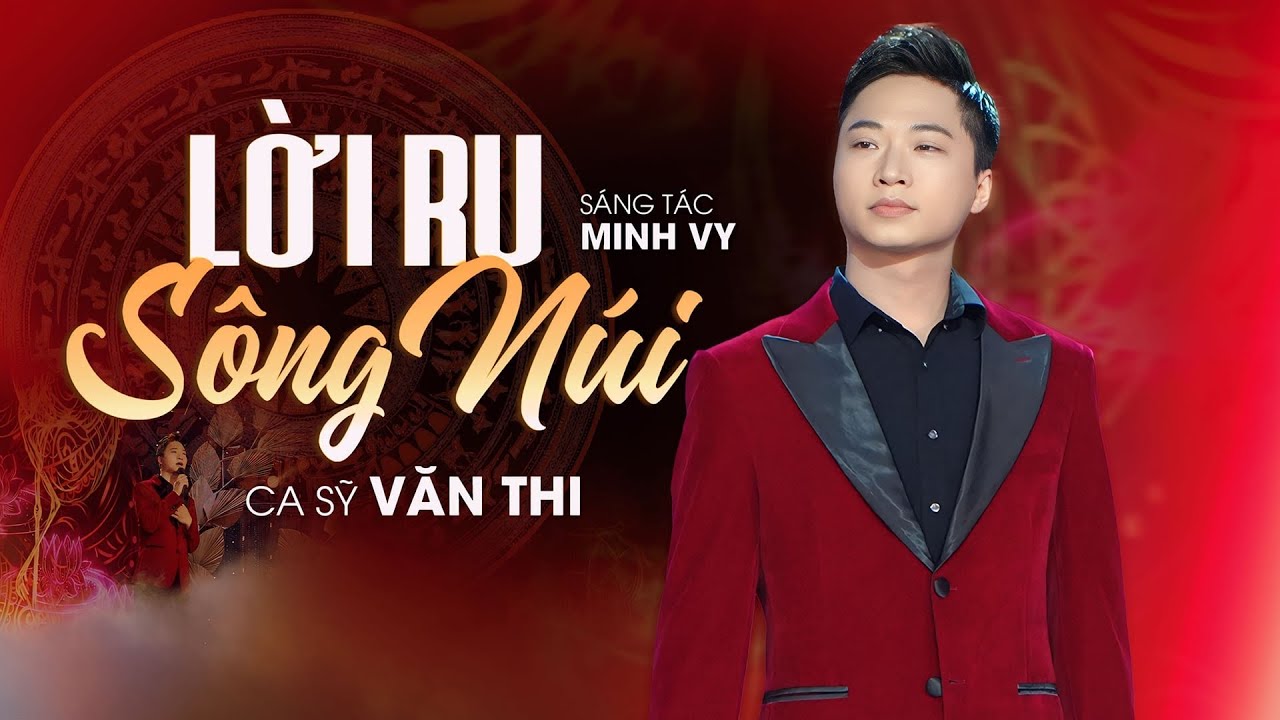 LỜI RU SÔNG NÚI | Văn Thi | st: Minh Vy