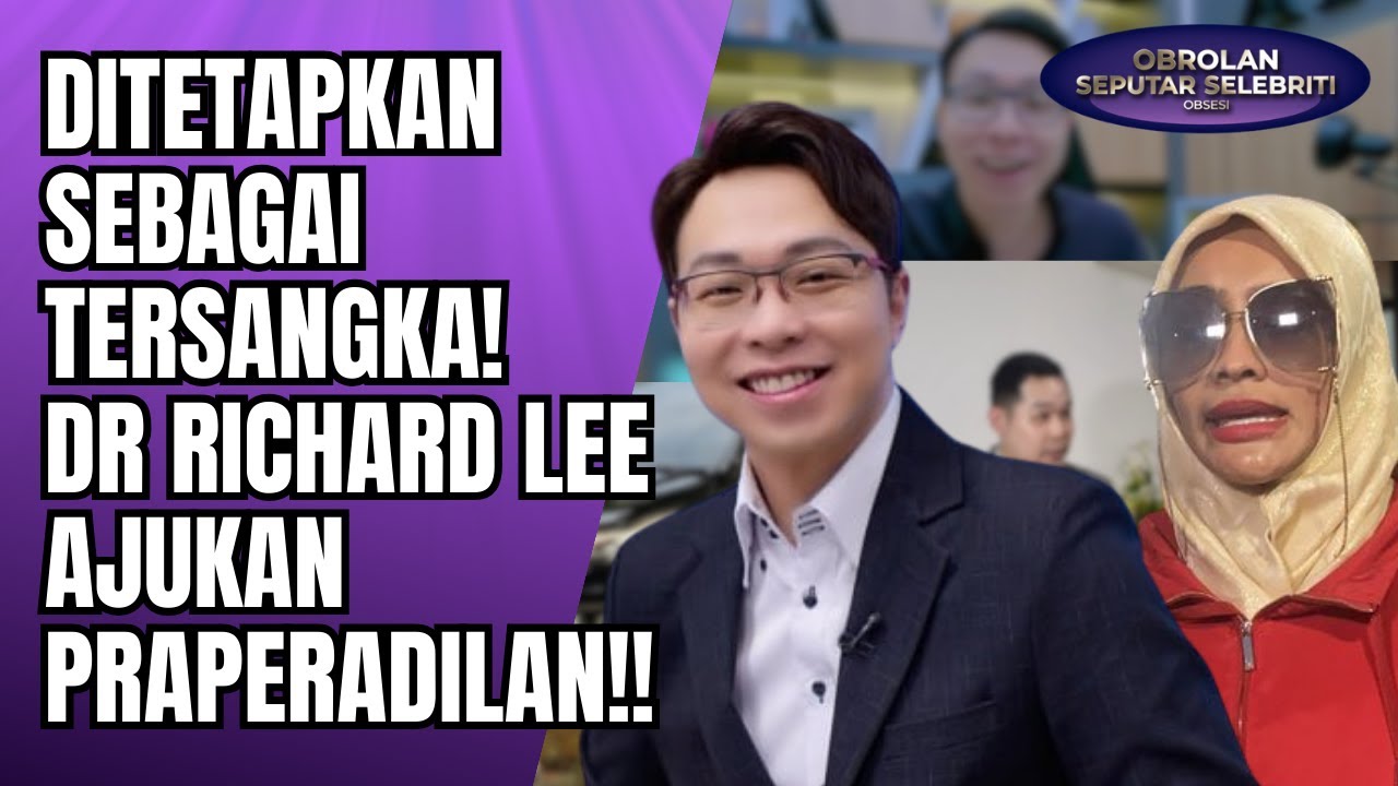 DR. RICHARD LEE LAWAN DOKTIF! AJUKAN PRAPERADILAN USAI DITETAPKAN TERSANGKA OLEH POLDA METRO!! - OSS