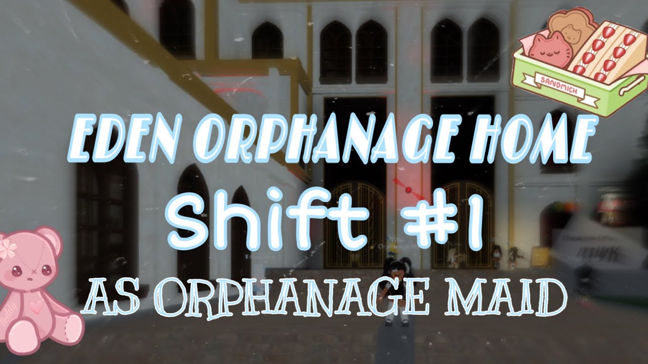 Eden Orphan Home / Orphanage Maid / Shift #1