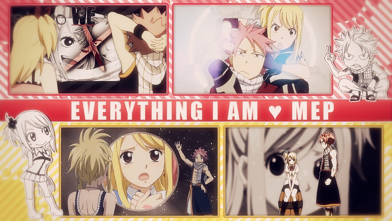 FKS ♥ Everything I Am | NaLu ᴹᴱᴾ