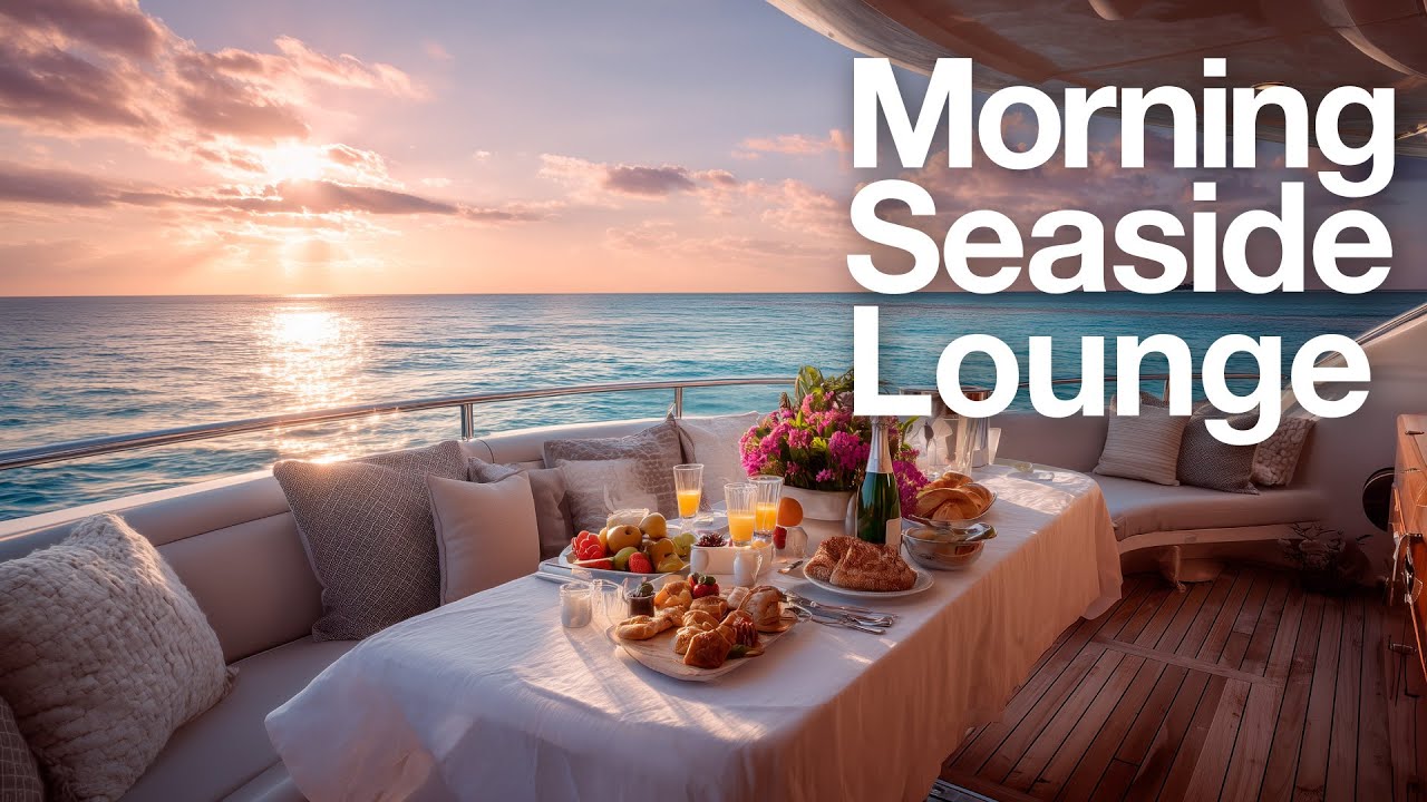 Luxury Yacht Morning | Deep Chillout Mix for a Stylish Start