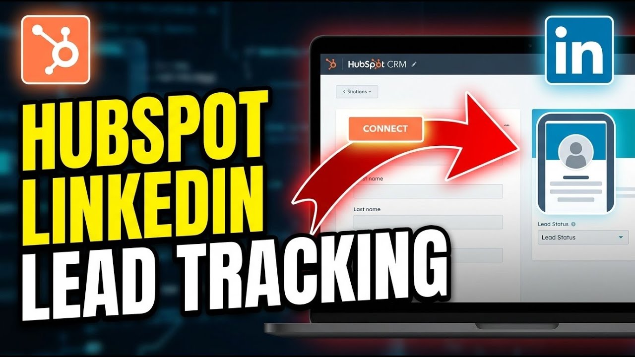 How to connect HubSpot CRM with LinkedIn for lead tracking - Complete Guide