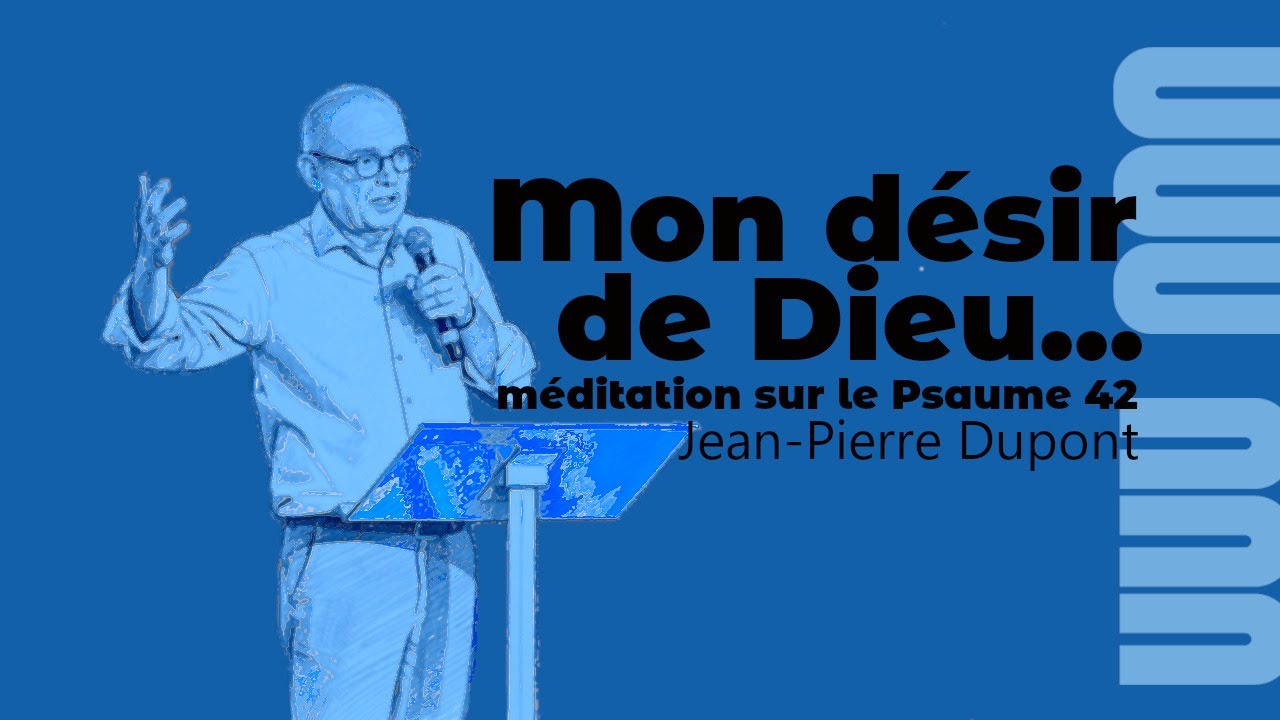Mon désir de Dieu... Méditation sur le Psaume 42