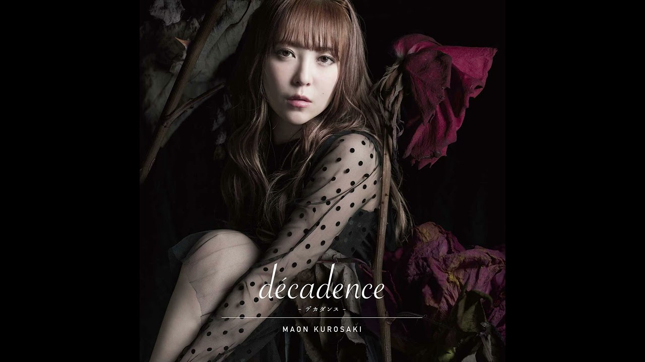 黒崎真音 - d&eacute;cadence -デカダンス-(Audio)