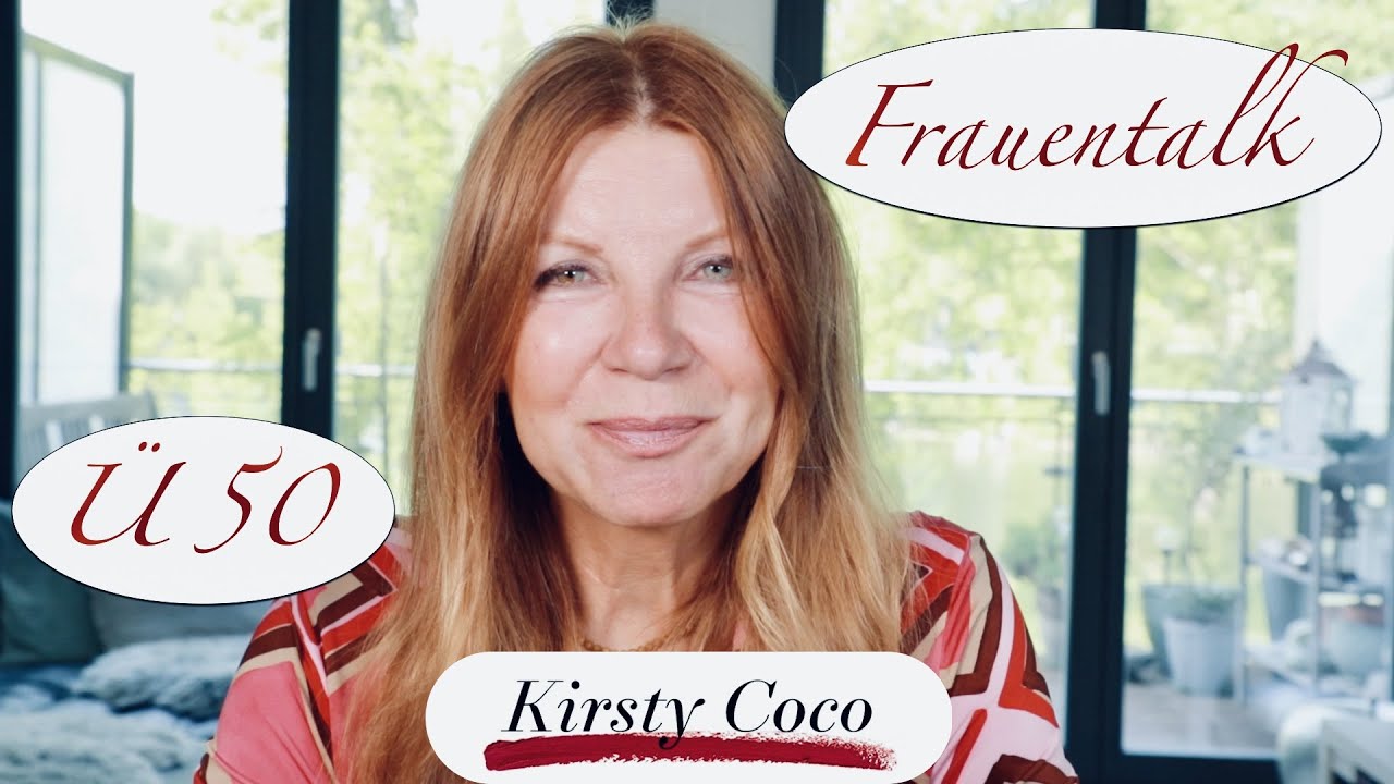Frauentalk Ü 50 * Beauty * Vitamine * Langeweile zulassen * Unsichtbar * Menopause * Kirsty Coco