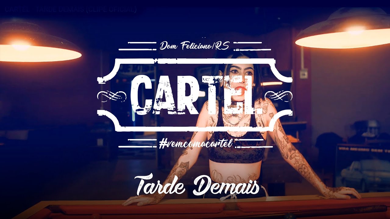 CARTEL - TARDE DEMAIS (CLIPE OFICIAL)
