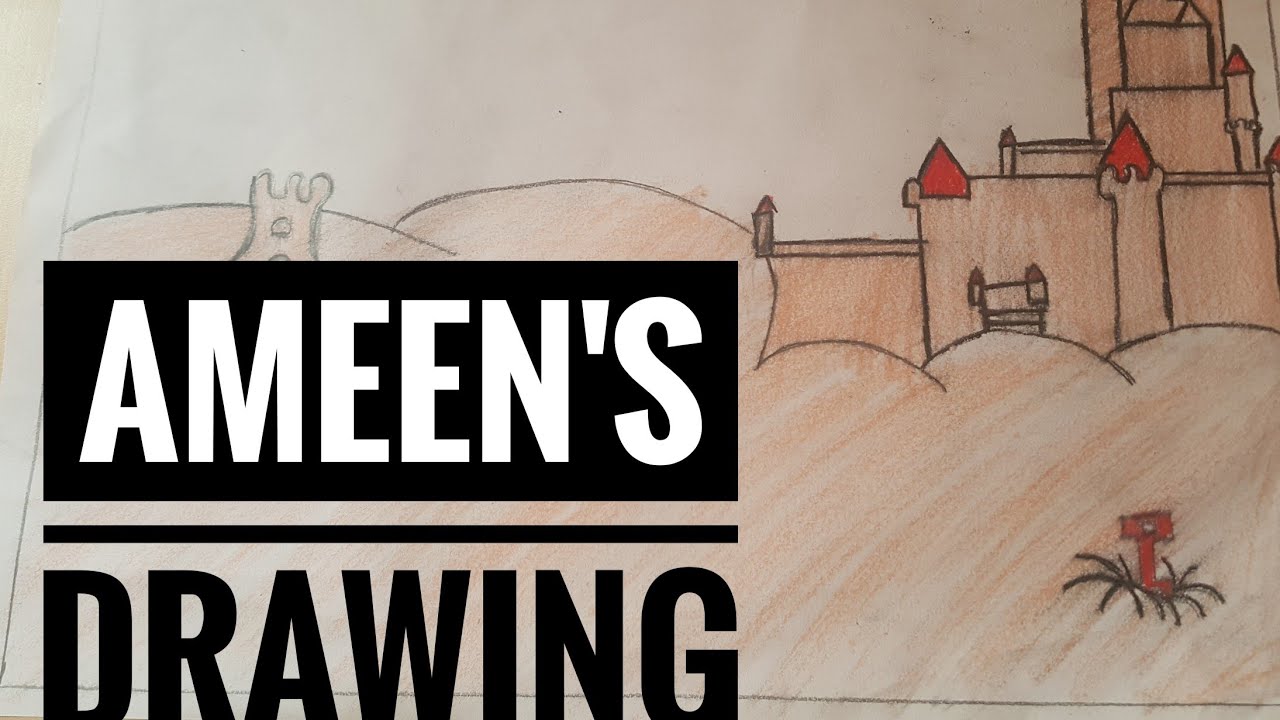 Ameens drawing.....castle drawing