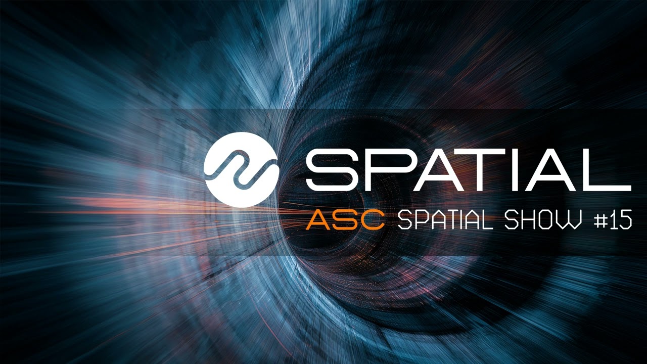 ASC - Spatial Show #15 (4th July 2025)
