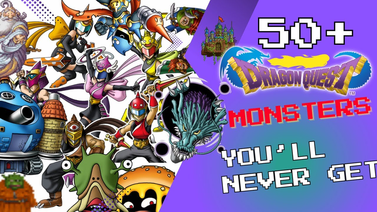 50+ Dragon Quest Monsters You'll NEVER Have Access to!