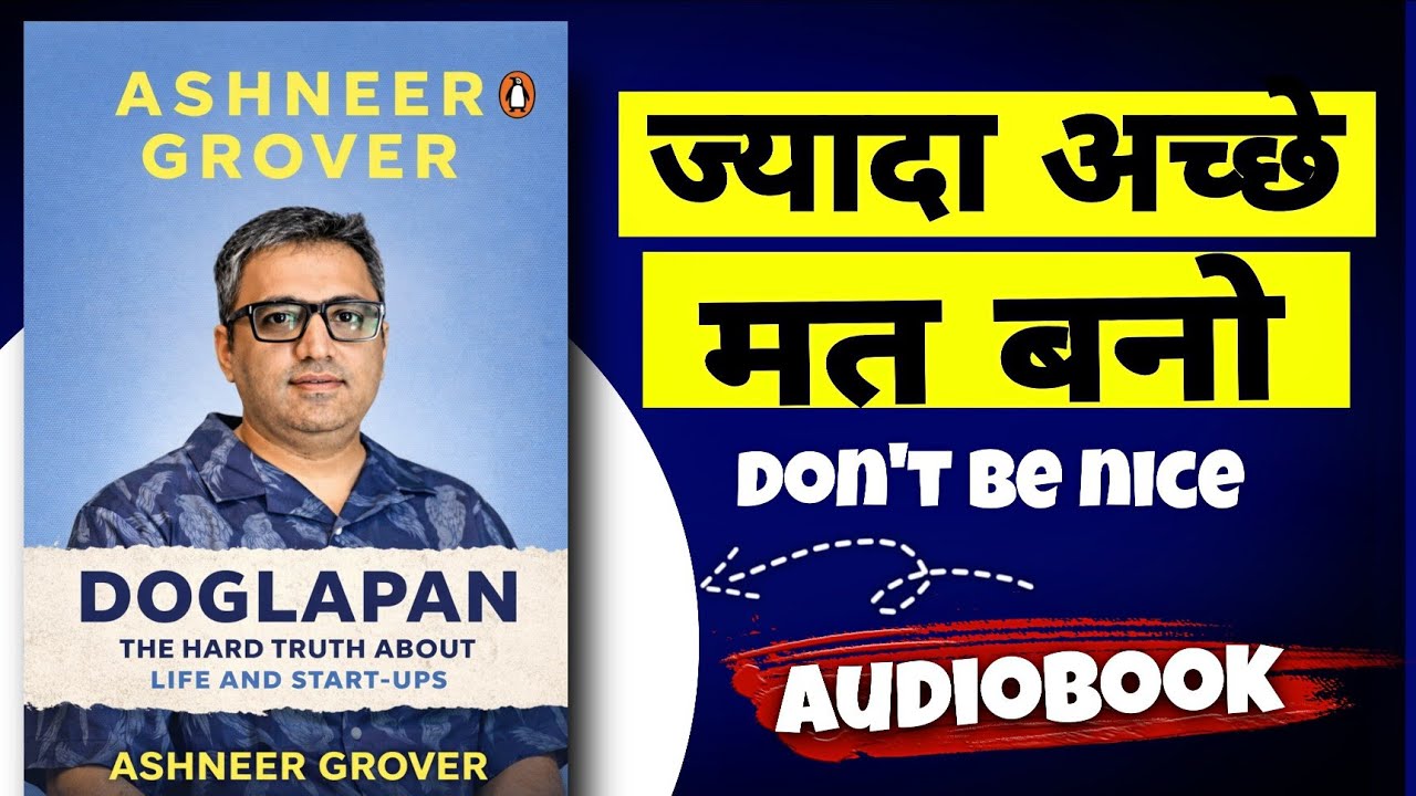 DON'T BE NICE || AUDIOBOOK BY ASHNEER GROVER II SUMMARY 