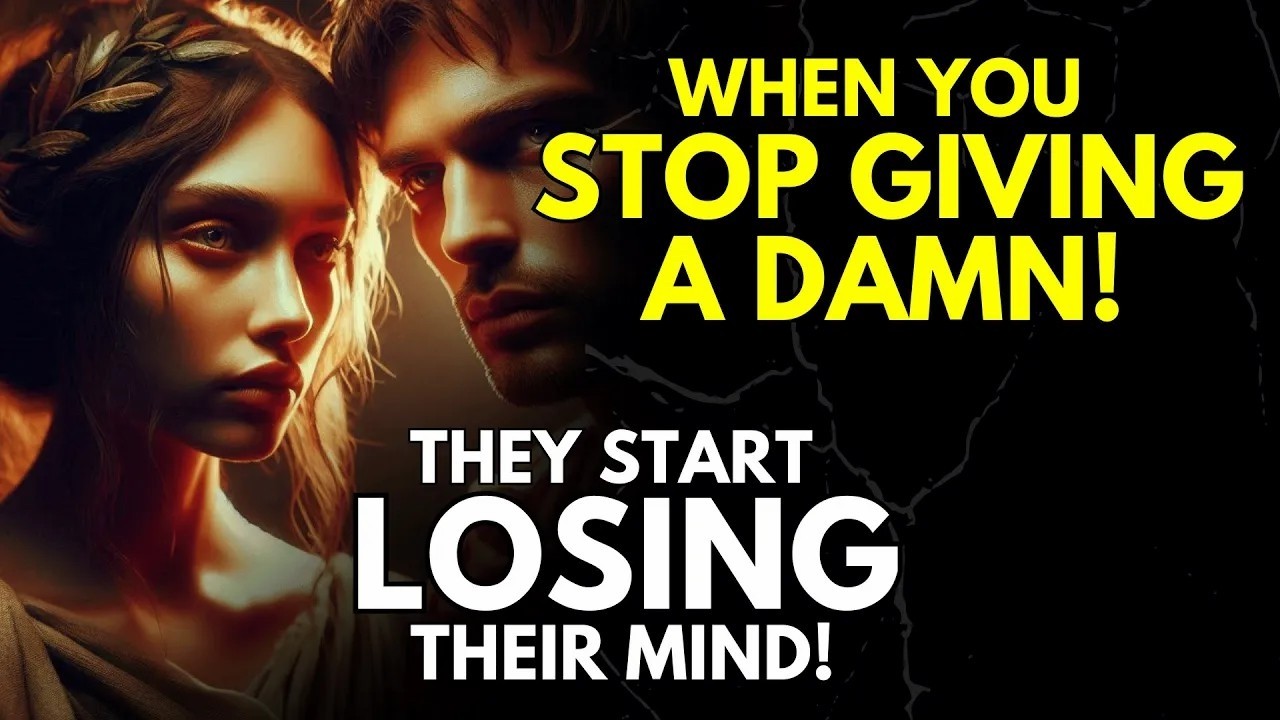 When You Stop Giving a Damn, They Start Losing Their Mind   Stoicism