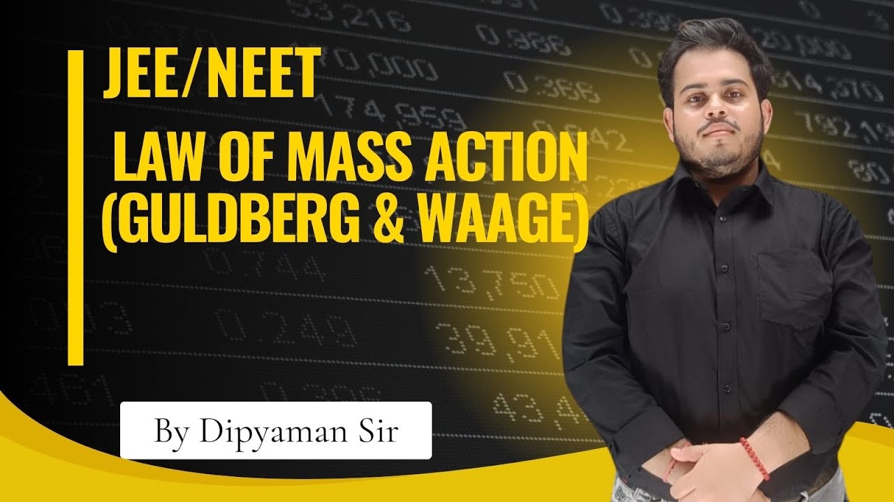 ⚖️ Law of Mass Action (Guldberg & Waage) Explained  | JEE & NEET Chemistry by Dipyaman Sir 🔥📘