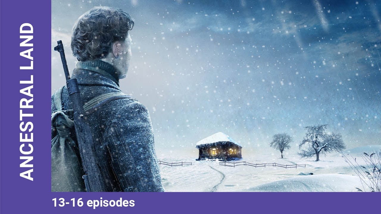 ANCESTRAL LAND. Russian TV Series. Episodes 13-16. Drama. English Subtitles