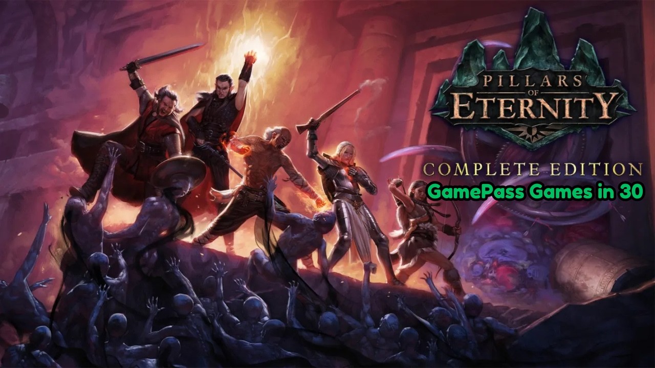 Pillars Of Eternity - GamePass Games in 30