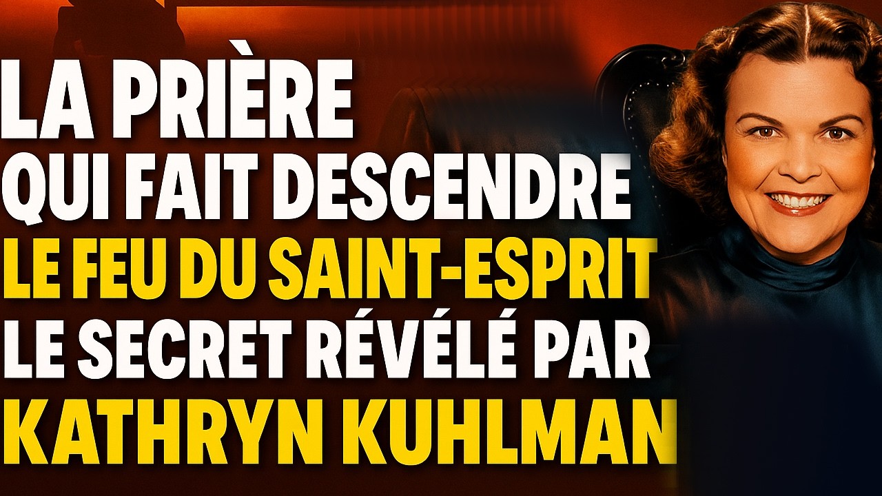 La Clé pour Invoquer le Feu de Dieu : Une Prière Révélée par Kathryn Kuhlman"//Kathryn Kuhlman
