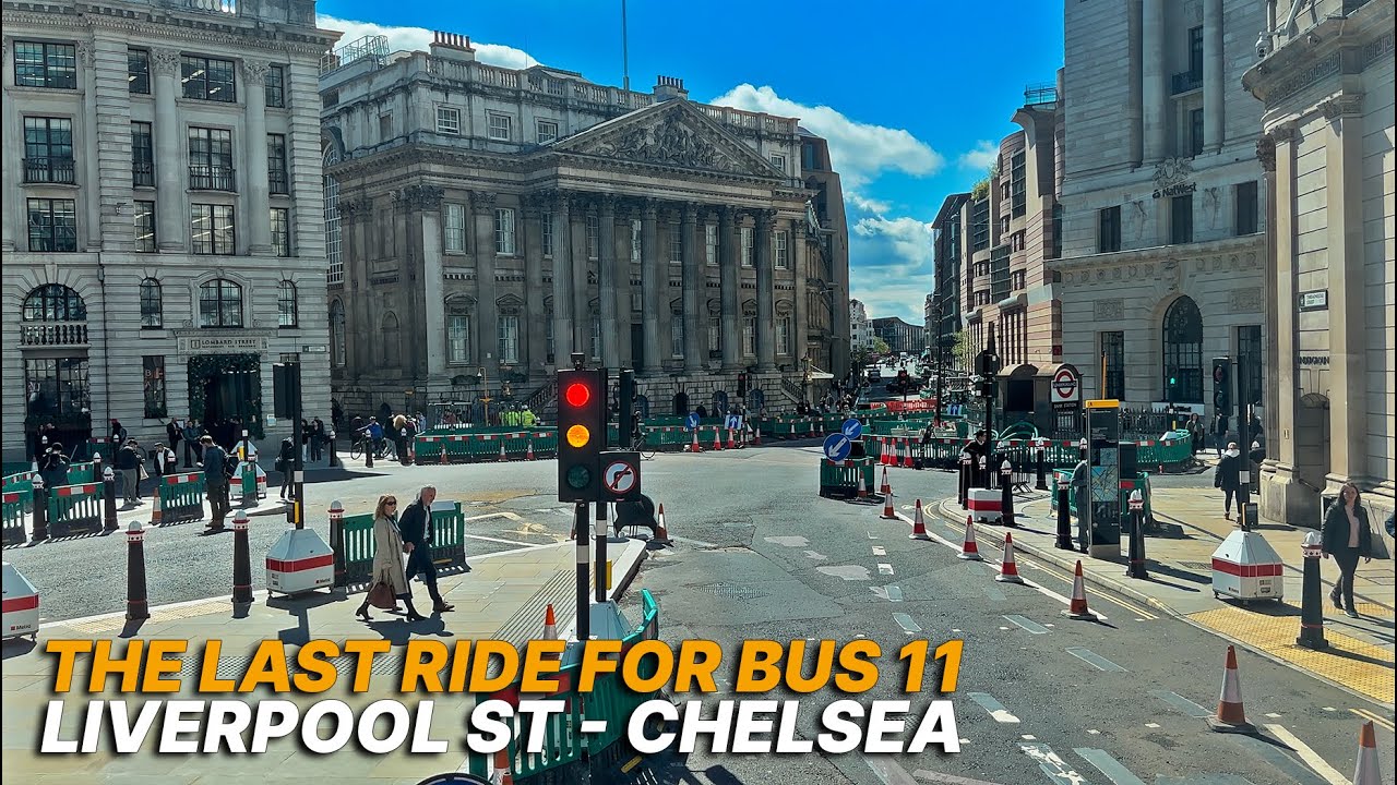 The Last Ride on Bus Route 11: Liverpool Street to Chelsea Route before restructure - April 28, 2023